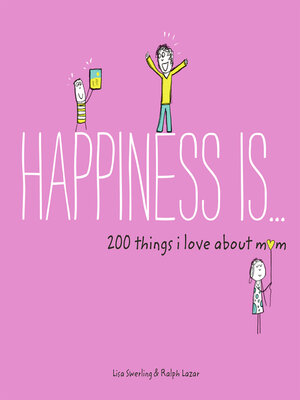 cover image of Happiness Is . . . 200 Things I Love About Mom